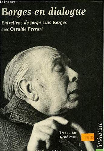 Stock image for BORGES EN DIALOGUE. Entretiens de Jorge Luis Borges avec Osvaldo Ferrari for sale by Librairie Rouchaleou