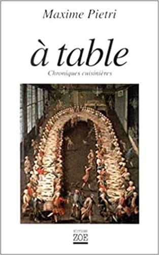 Beispielbild fr A table. Chroniques cuisinires zum Verkauf von Ammareal