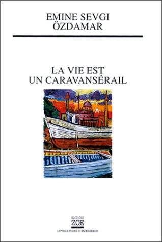 Stock image for La vie est un caravansrail for sale by Ammareal