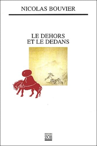 LE DEHORS ET LE DEDANS (9782881823190) by BOUVIER, Nicolas