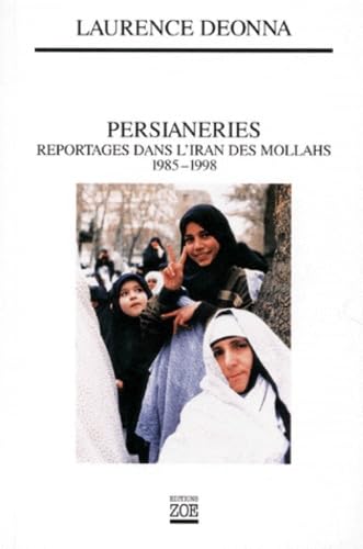 Stock image for Persianeries: Reportages dans l'Iran des mollahs 1985-1998 for sale by Librairie Th  la page