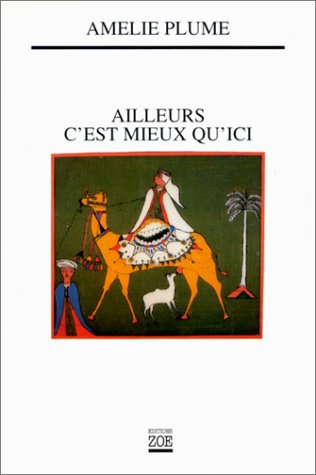 Imagen de archivo de AILLEURS C'EST MIEUX QU'ICI a la venta por Librairie Th  la page
