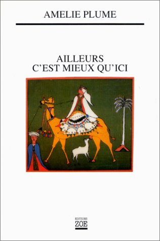 Stock image for AILLEURS C'EST MIEUX QU'ICI for sale by Librairie Th  la page