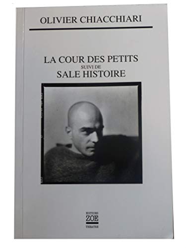 Beispielbild fr La cour des petits: Farce en cinq tableaux ; suivi de Sale histoire zum Verkauf von medimops