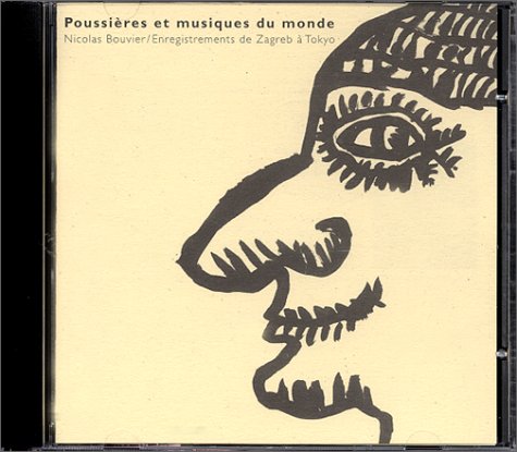 Poussieres et Musiques du Monde - CD Audio (French Edition) (9782881823862) by Nicolas Bouvier