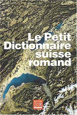 Beispielbild fr Le Petit Dictionnaire Suisse Romand : Particularits Lexicales Du Franais Contemporain : Version Co zum Verkauf von RECYCLIVRE