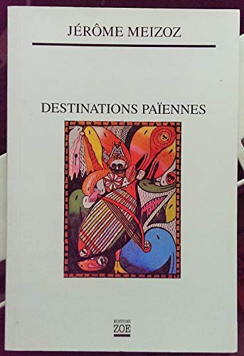 Beispielbild fr destinations paiennes zum Verkauf von Chapitre.com : livres et presse ancienne