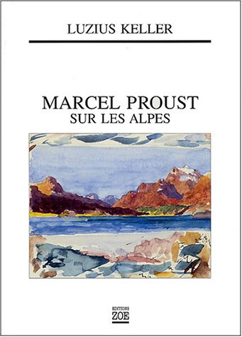 Stock image for MARCEL PROUST SUR LES ALPES for sale by Gallix