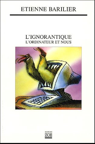 Stock image for L'ignorantique : L'ordinateur et nous for sale by Ammareal