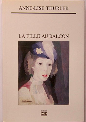 Stock image for La fille au balcon : Rcit d'une enfance Bourgeoise for sale by La Bouquinerie des Antres