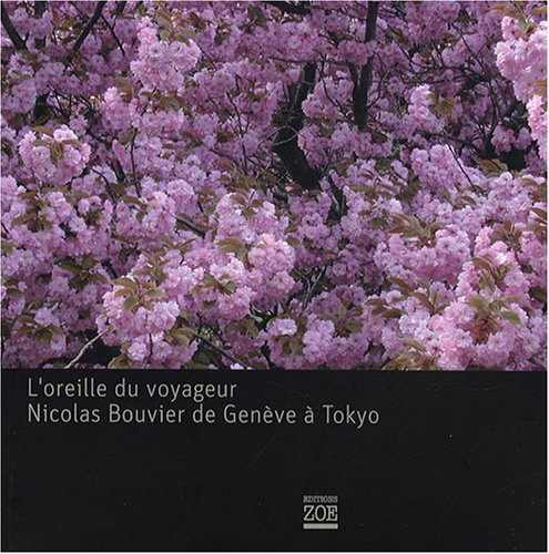 Beispielbild fr L'oreille Du Voyageur, Nicolas Bouvier De Genve  Tokyo zum Verkauf von RECYCLIVRE