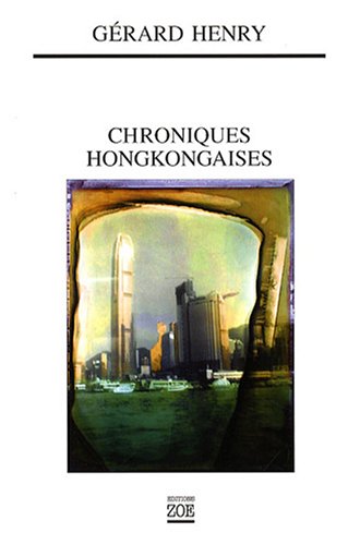 9782881826146: Chroniques hongkongaises: Une si parfaite irralit