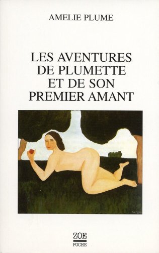 Beispielbild fr Les aventures de Plumette et de son premier amant [Poche] Plume, Amlie et Safonoff, Catherine zum Verkauf von BIBLIO-NET