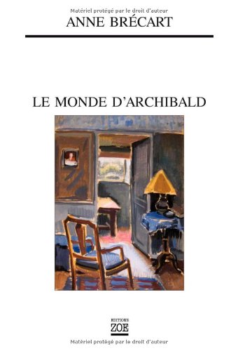 Beispielbild fr Le monde d'Archibald zum Verkauf von Ammareal