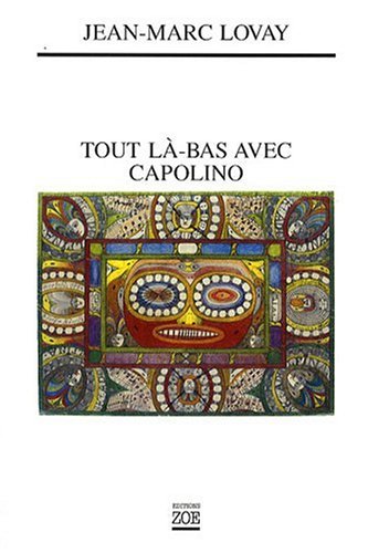 Beispielbild fr Tout l-bas avec Capolino [Broch] Lovay, Jean-Marc zum Verkauf von BIBLIO-NET