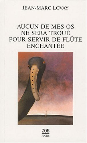 Beispielbild fr Aucun de mes os ne sera trou pour servir de flte enchante zum Verkauf von Librairie Th  la page