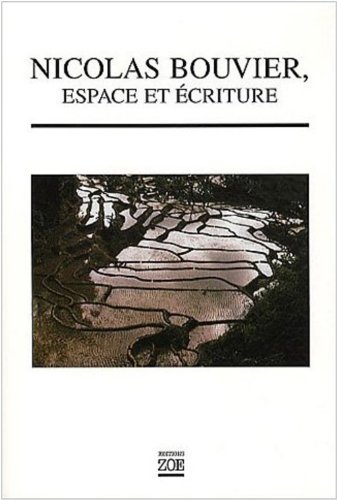 Beispielbild fr Nicolas Bouvier, Espace Et criture zum Verkauf von RECYCLIVRE