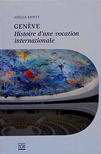 Stock image for Genve histoire d'une vocation internationale for sale by librairie le Parnasse