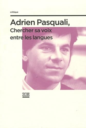 9782881826962: Adrien Pasquali, chercher sa voix entre les langues