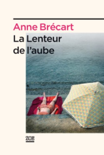 Beispielbild fr La Lenteur de l'aube zum Verkauf von Ammareal