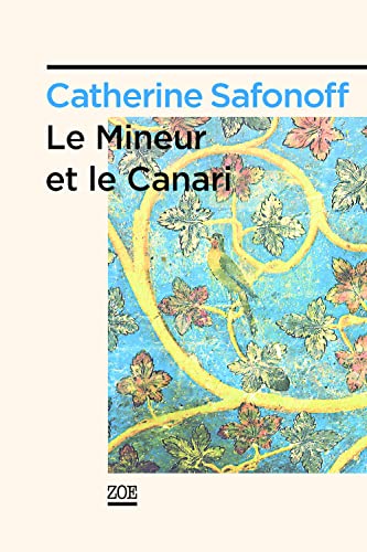 Beispielbild fr Le mineur et le canari zum Verkauf von Ammareal