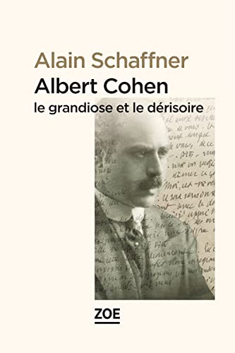 Beispielbild fr Albert Cohen, le grandiose et le drisoire [Broch] Schaffner, Alain zum Verkauf von BIBLIO-NET