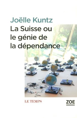 Stock image for La Suisse ou le gnie de la dpendance for sale by Ammareal