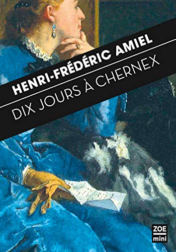 Beispielbild fr Dix jours  Chernex : Journal intime 29 aot - 7 septembre 1871 zum Verkauf von Ammareal