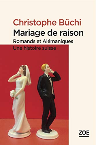 Beispielbild fr MARIAGE DE RAISON - ROMANDS ET ALEMANIQUES zum Verkauf von Gallix