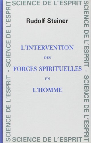 Intervention Des Forces Spirituelles (9782881891175) by Steiner