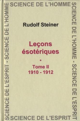 Lecons Esotherique. T2 - 1910-1912 (9782881891984) by Steiner