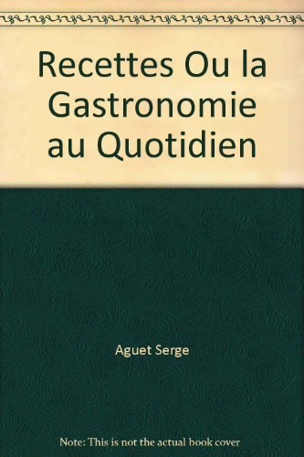 9782881940903: RECETTES OU LA GASTRONOMIE AU QUOTIDIEN