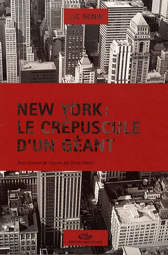 Stock image for New York : Le crpuscule d'un gant Gonin, Luc et Hakim, Zeina for sale by BIBLIO-NET