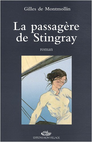 Beispielbild fr La passagre de Stingray Montmollin, Gilles de zum Verkauf von BIBLIO-NET