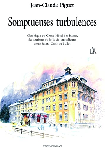 9782881942686: Somptueuses turbulences, chronique du Grand Htel des Rasses et du tourisme