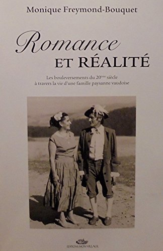 Beispielbild fr ROMANCE ET REALITE : LES BOULEVERSEMENTS DU 20EME SIECLE A TRAVERS LA VIE D'UNE FAMILLE PAYSANNE VAU zum Verkauf von medimops