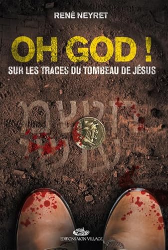 9782881943294: Oh GOD ! Sur les traces du tombeau de Jsus