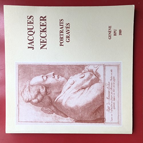 Stock image for Les portraits grave s de Jacques Necker conserve s a` la Bibliothe`que de Gene`ve (French Edition) for sale by HPB-Ruby