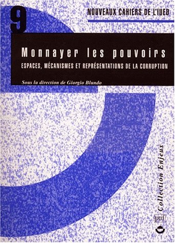 Beispielbild fr Monnayer Les Pouvoirs, espaces, mecanismes et representations de la corruption. zum Verkauf von Books+