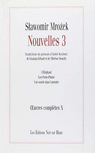 Stock image for Nouvelles Volume 3 : L'lphant. Les porte-plume. Une souris dans l'armoire for sale by Ammareal