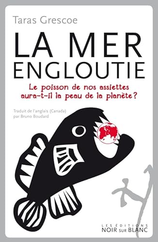 Stock image for La mer engloutie : Le poisson de nos assiettes aura-t-il la peau de la plante ? for sale by medimops