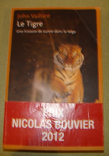 Imagen de archivo de Le tigre : Une histoire de survie dans la taga a la venta por Ammareal