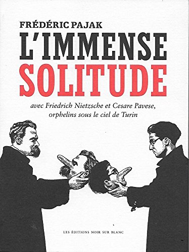 Beispielbild fr L'immense solitude : Avec Friedrich Nietzsche et Cesare Pavese, orphelins sous le ciel de Turin zum Verkauf von medimops