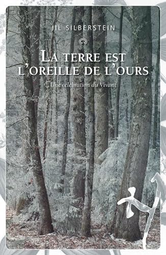 Beispielbild fr La Terre Est L'oreille De L'ours : Une Clbration Du Vivant zum Verkauf von RECYCLIVRE