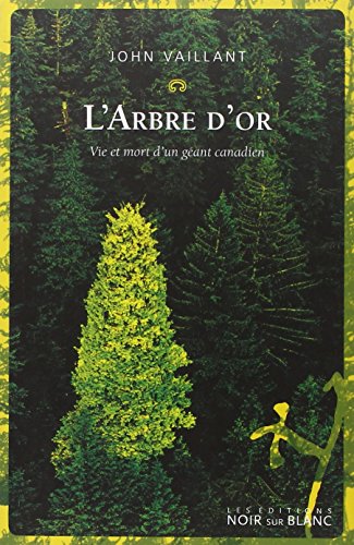 9782882503374: L'arbre d'or: Vie et mort d'un gant canadien