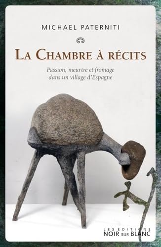 Beispielbild fr La chambre  rcits : Passion, meurtre et fromage dans un village d'Espagne zum Verkauf von medimops