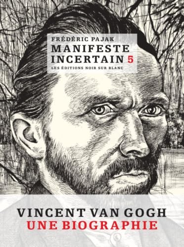 Beispielbild fr Manifeste Incertain Tome 5 - Vincent Van Gogh - une biographie zum Verkauf von MaxiBooks