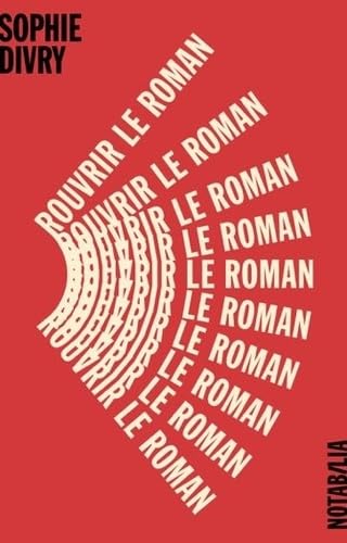 Stock image for Rouvrir le roman [Broch] Divry, Sophie for sale by BIBLIO-NET