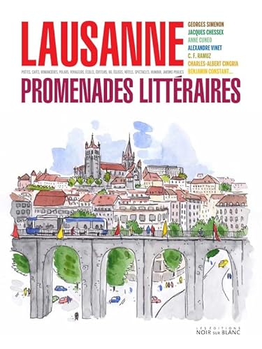 Beispielbild fr Lausanne, Promenades Littraires : Potes, Cafs, Romancires, Polars, Voyageurs, coles, diteurs, zum Verkauf von RECYCLIVRE