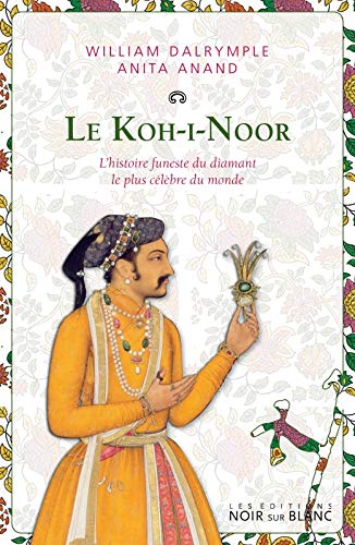 Beispielbild fr Le Koh-i-Noor: L'histoire funeste du diamant le plus clbre du monde zum Verkauf von Ammareal